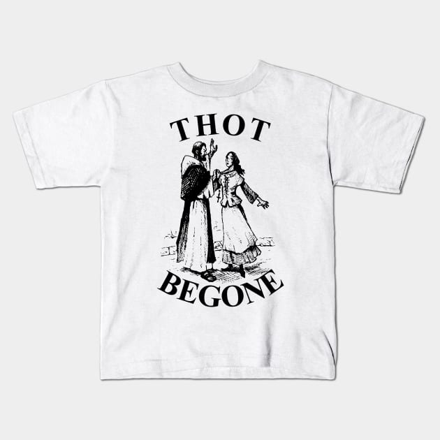 THOT Begone! Kids T-Shirt by GraphicsGarageProject